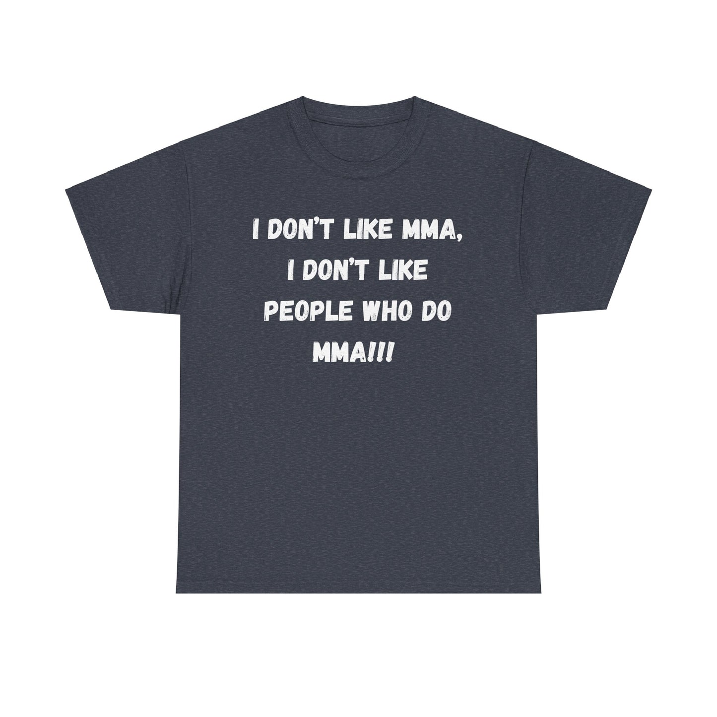 "I don't like MMA" Funny Muay Thai T-Shirt