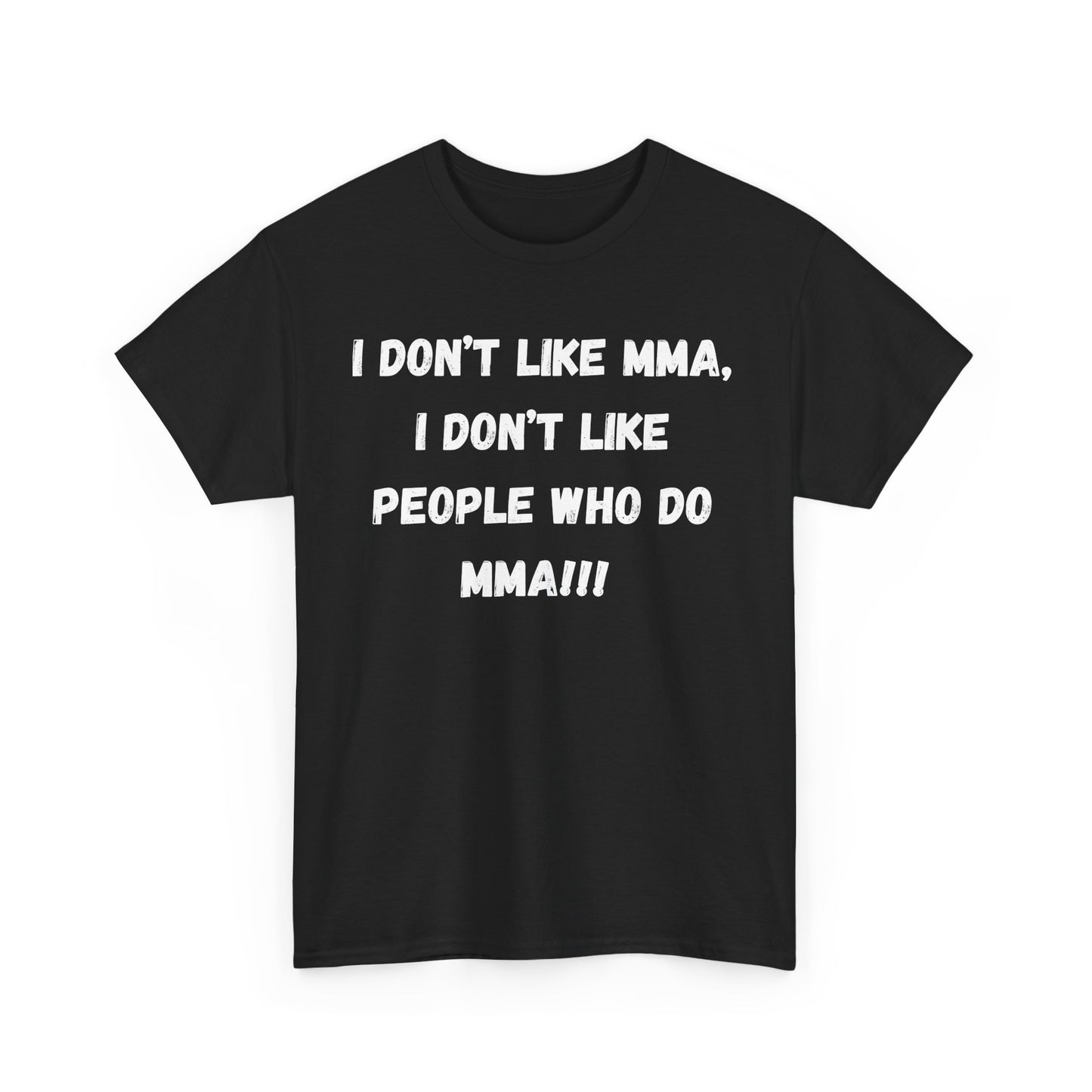 "I don't like MMA" Funny Muay Thai T-Shirt