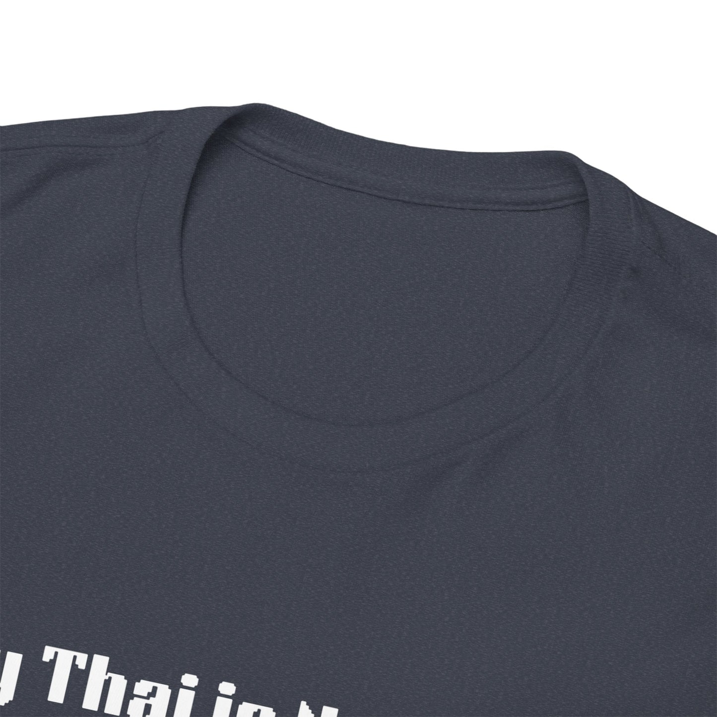 "Muay Thai is not Fancy, it's Nasty" Unisex Heavy Cotton Tee