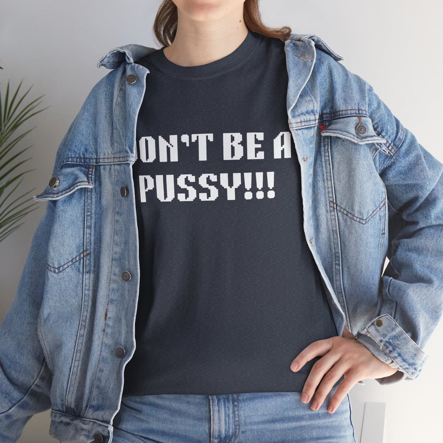 Muay Thai "Don't Be A Pussy!!!" Unisex Heavy Cotton Tee