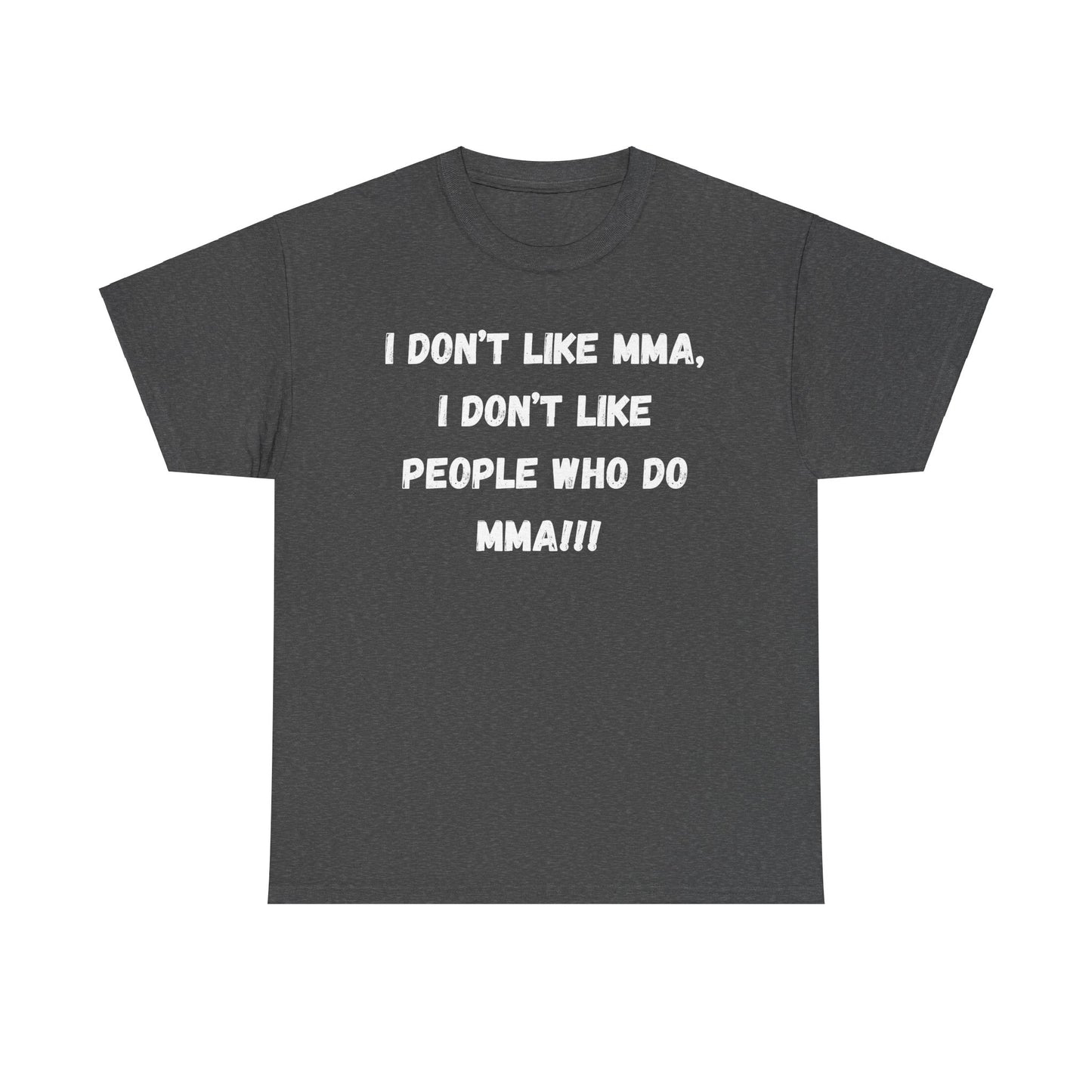 "I don't like MMA" Funny Muay Thai T-Shirt