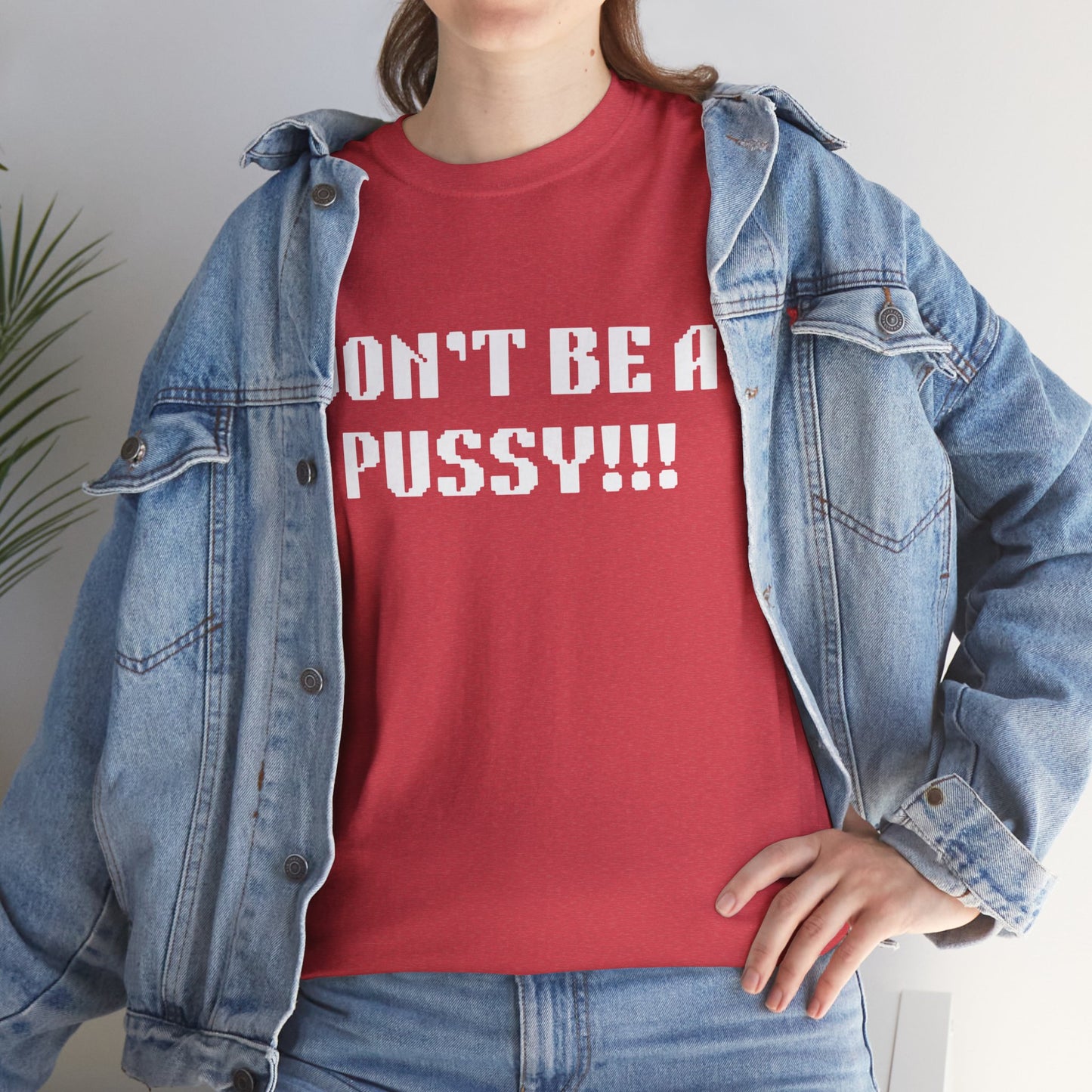 Muay Thai "Don't Be A Pussy!!!" Unisex Heavy Cotton Tee