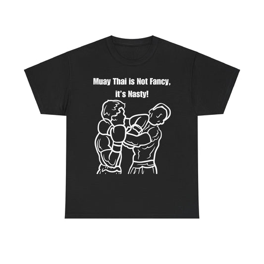 "Muay Thai Is Nasty" Unisex Heavy Cotton T-shirt