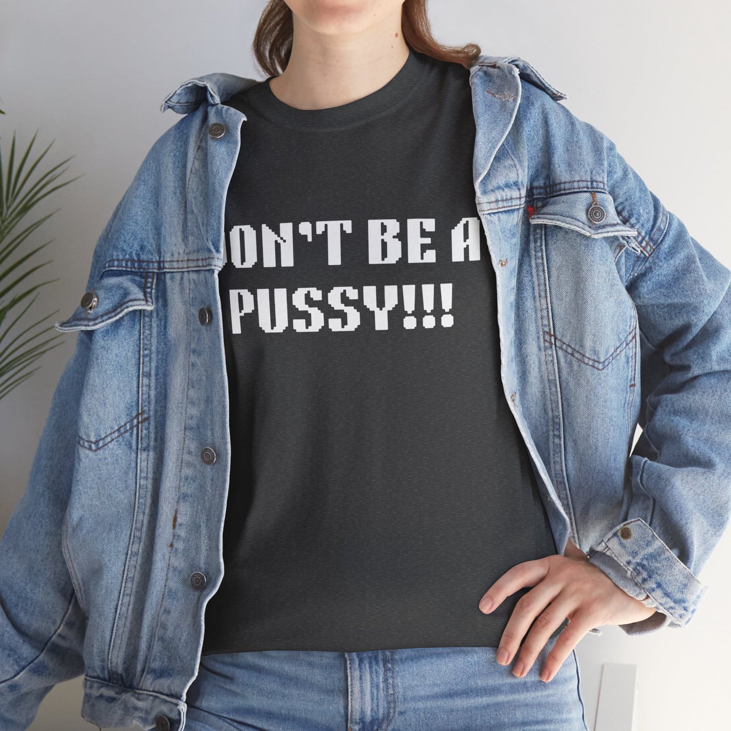 Muay Thai "Don't Be A Pussy!!!" Unisex Heavy Cotton Tee