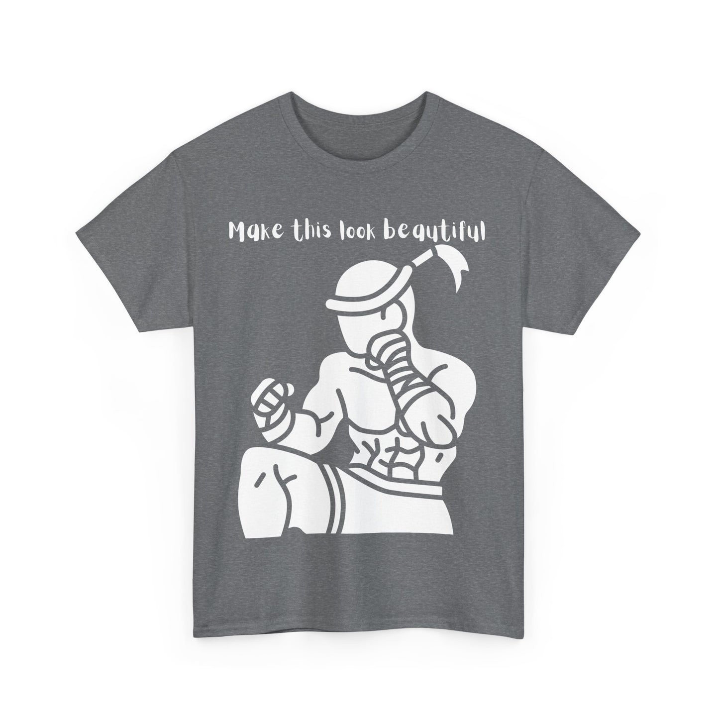 Muay Thai "Make This Look Beautiful" Unisex Heavy Cotton Tee