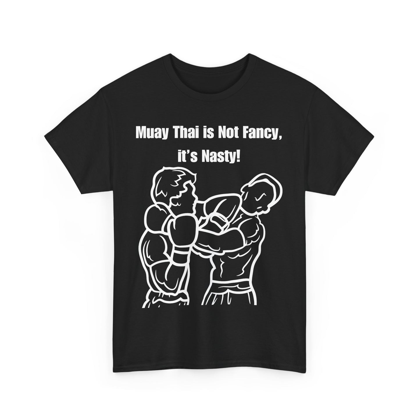 "Muay Thai Is Nasty" Unisex Heavy Cotton T-shirt