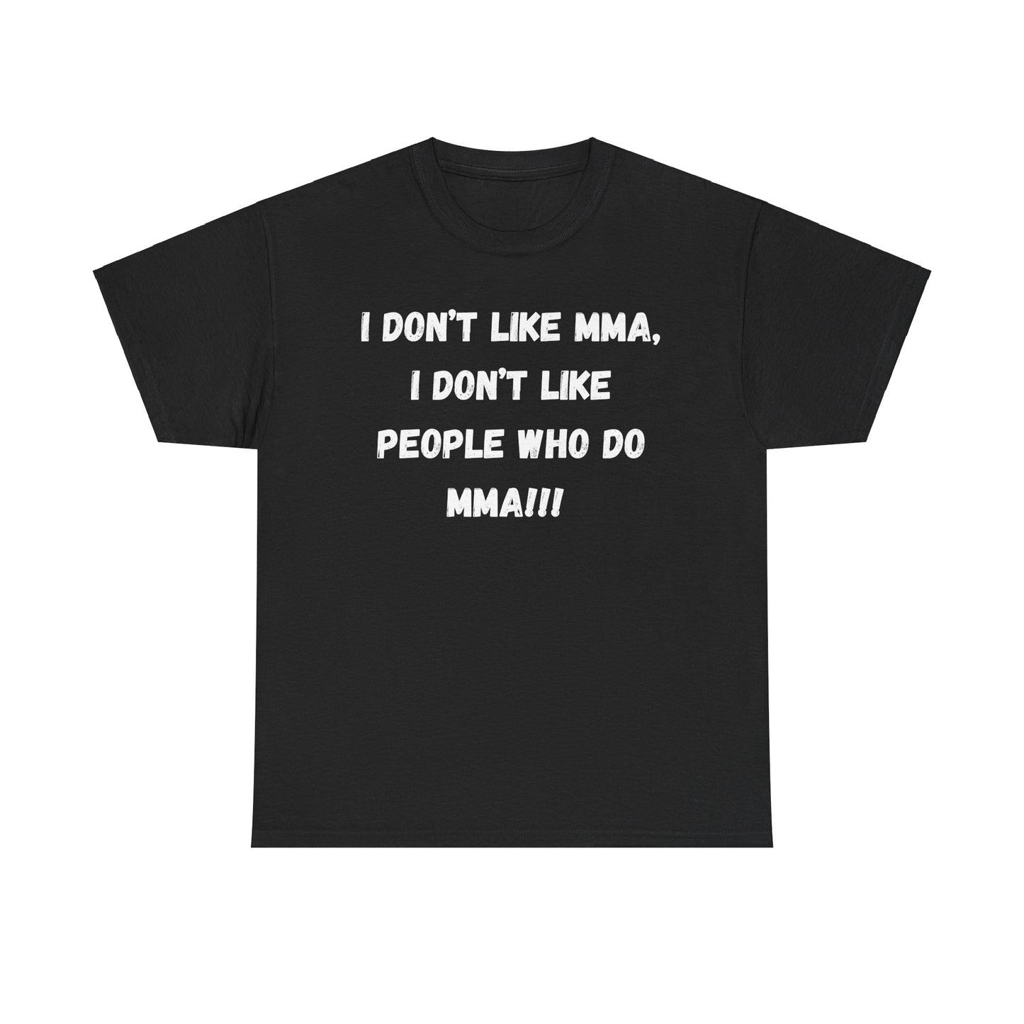 "I don't like MMA" Funny Muay Thai T-Shirt