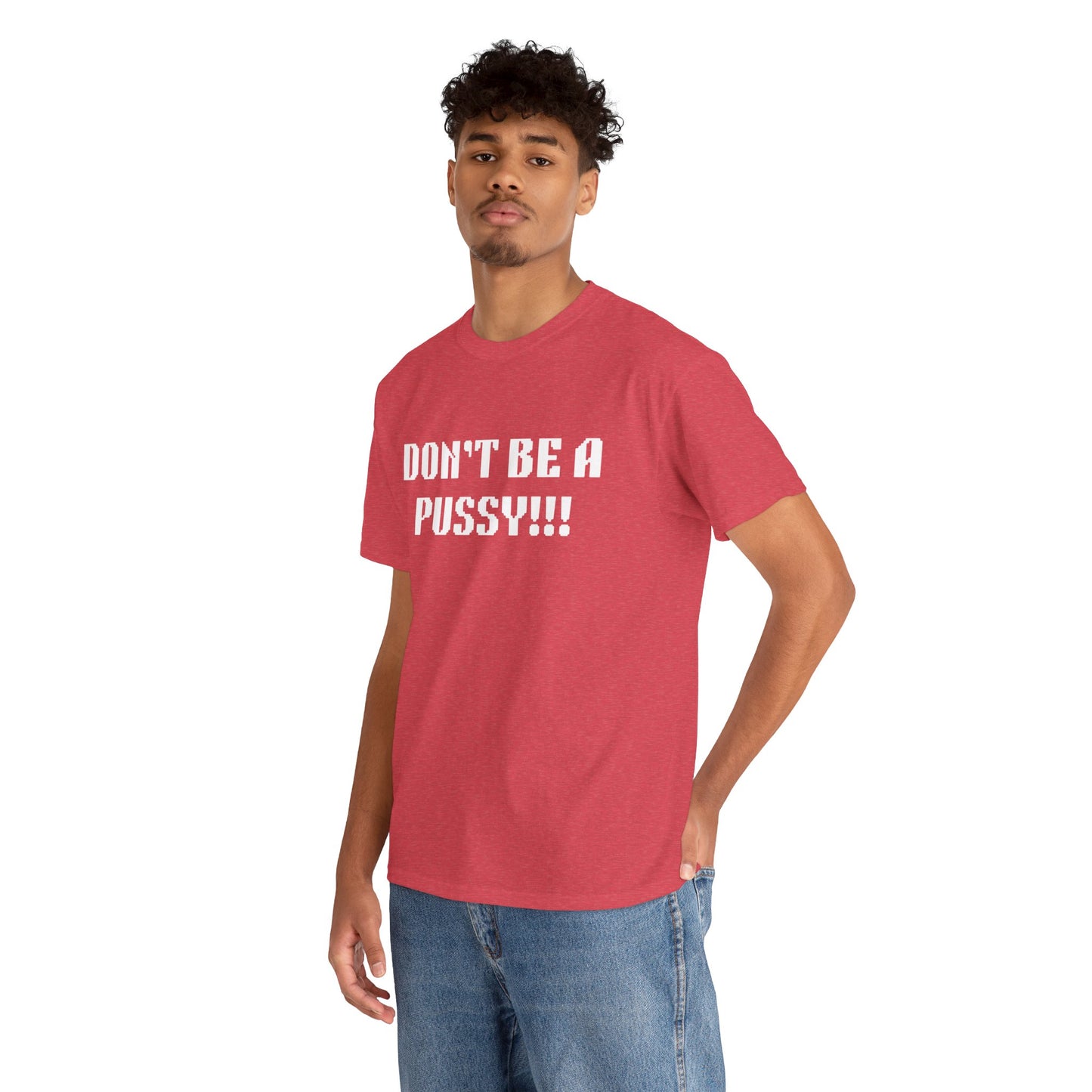 Muay Thai "Don't Be A Pussy!!!" Unisex Heavy Cotton Tee