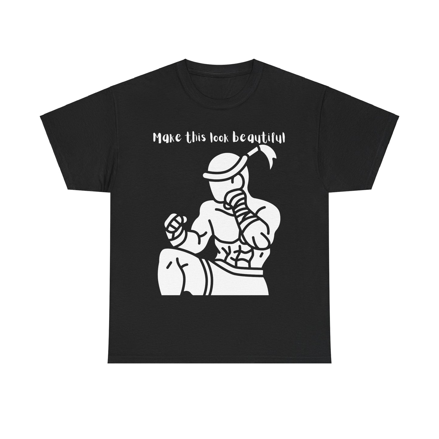 Muay Thai "Make This Look Beautiful" Unisex Heavy Cotton Tee