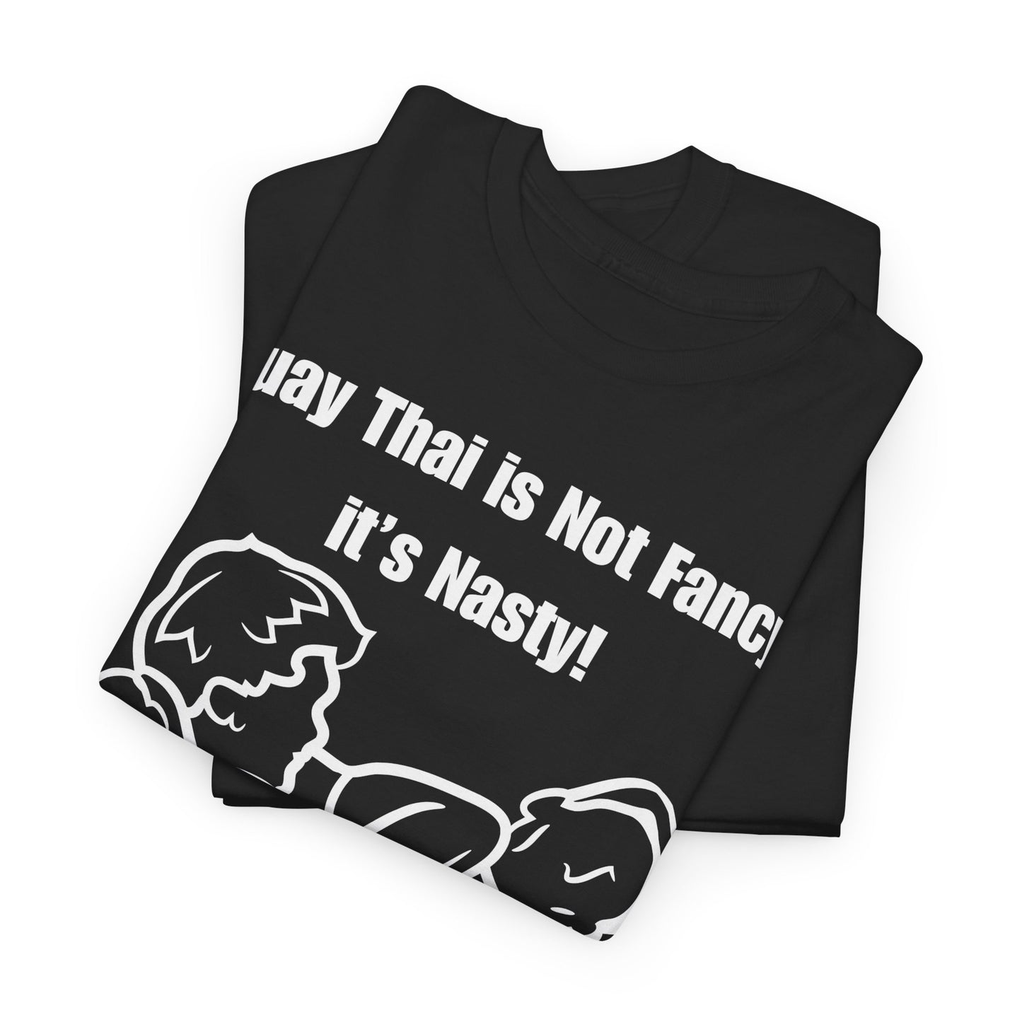 "Muay Thai Is Nasty" Unisex Heavy Cotton T-shirt